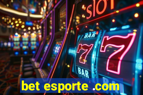 bet esporte .com